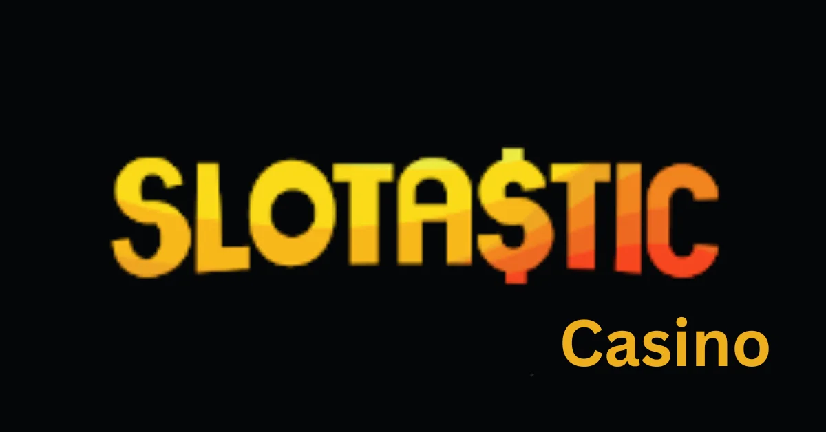 Slotastic Casino